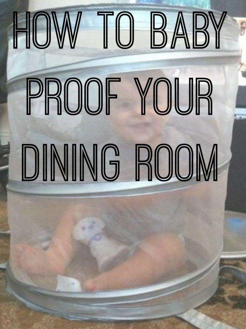 How to baby proof your dining room