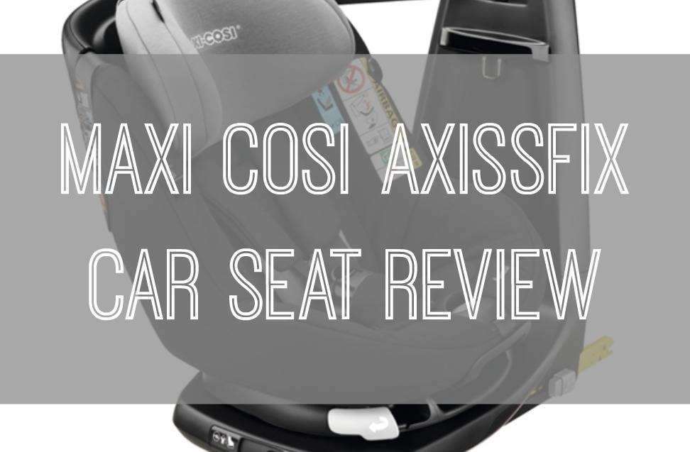 Maxi cosi axissfix review featured