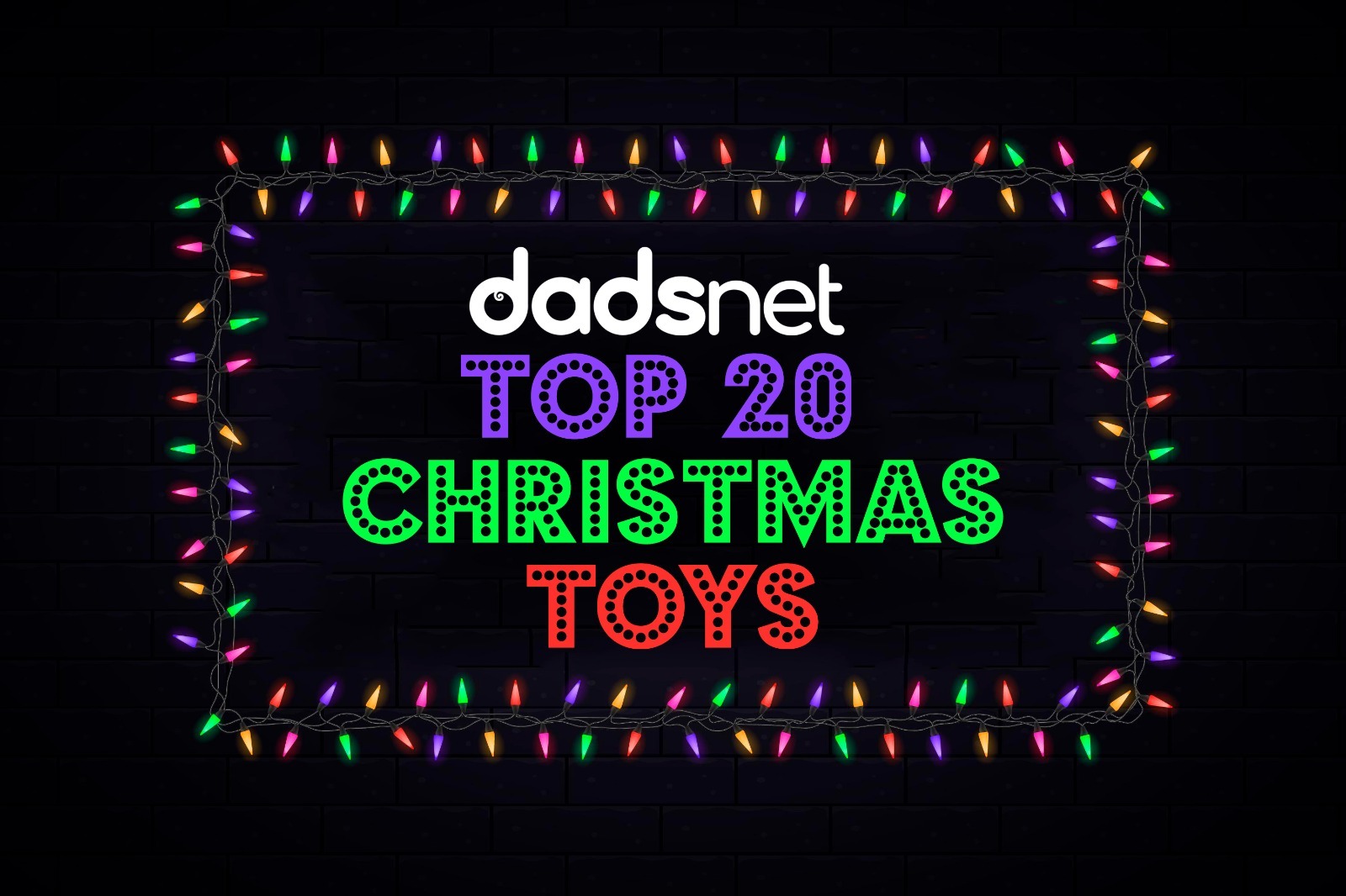 Dadsnet top 20 christmas toys