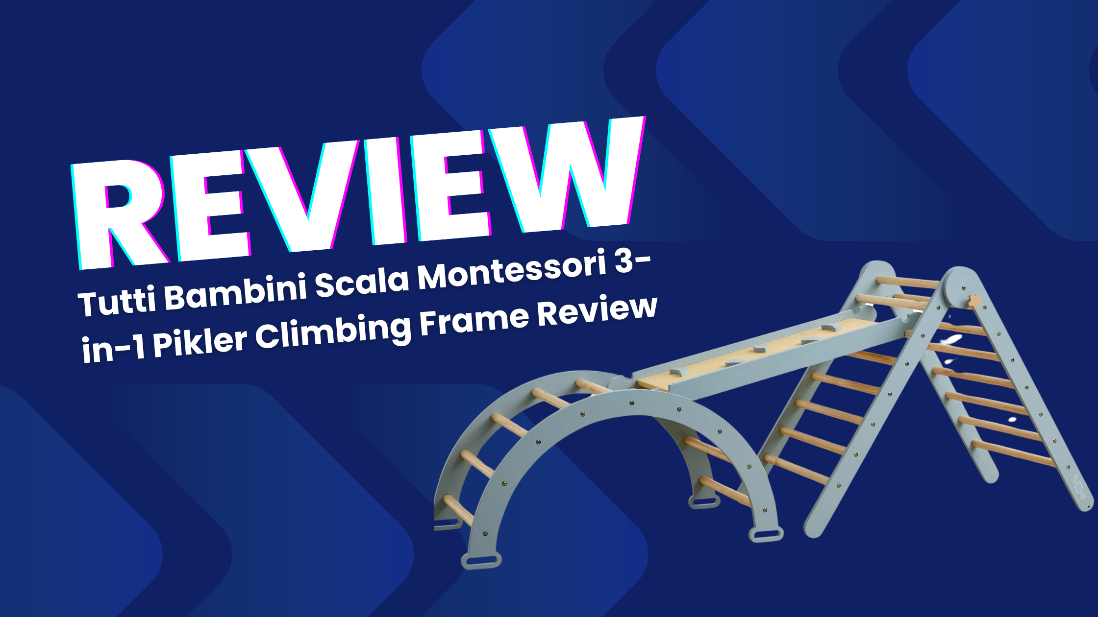 Tutti bambini scala montessori 3 in 1 pikler climbing frame review