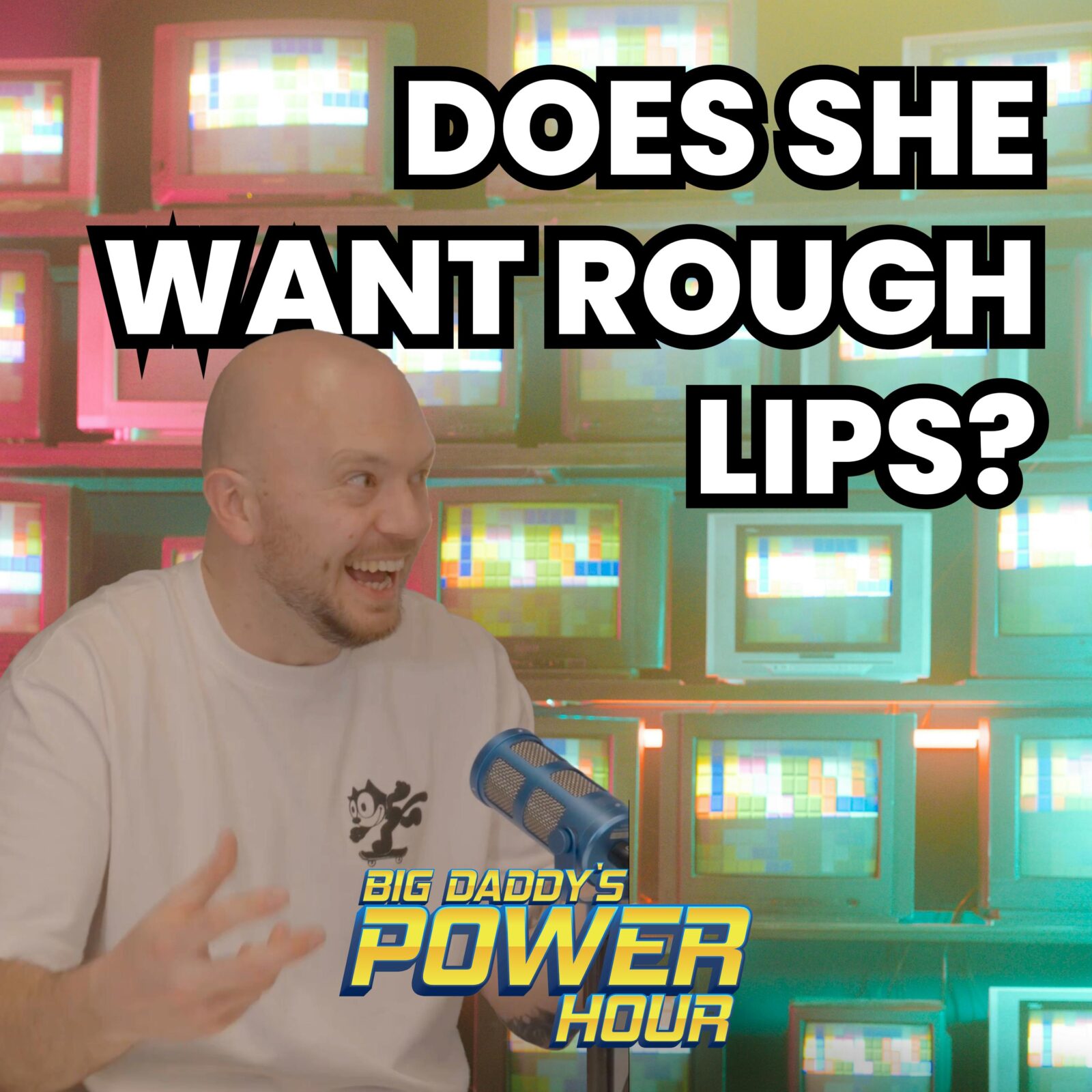 Does she want rough lips?